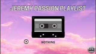 Jeremy Passion Playlist (songs for your heart)