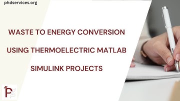 Waste to Energy Conversion Using Thermoelectric Matlab Simulink Projects