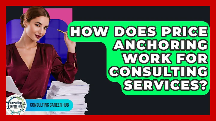How Does Price Anchoring Work For Consulting Services? - Consulting Career Hub
