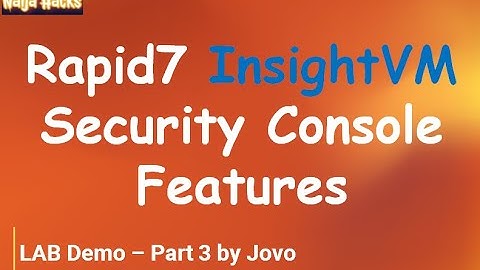 Rapid7 InsightVM - Security Console Features   Lab Demo 3 by Jovo