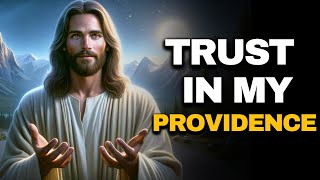 Trust in My Providence | Message From God | The Blessed Message