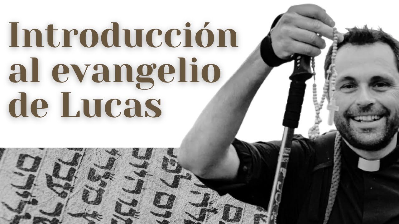 Introducción al evangelio de san Lucas y Hechos de los Apóstoles