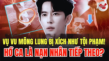Vu Mông Lung Bị Đeo Vòng Điện Tử; Hồ Ca Già Đi Chỉ Sau Một Đêm? Hàng Loạt Bí Mật Đang Bị Phanh Phui!