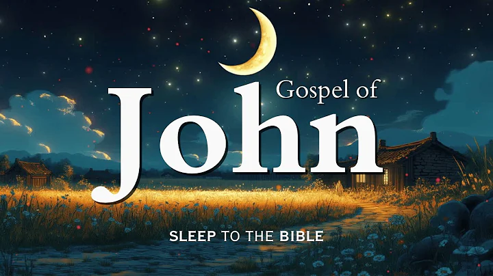 Fall Asleep to Gospel of John Like Never Before | Holy Bible Audio for Deep Sleep