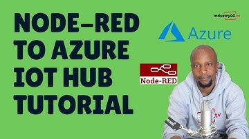 Node red to Cloud : How To Send Data Using Node Red To Azure IoT Hub