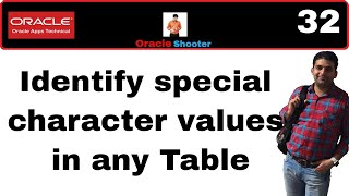 Apps Technical 32: How to identify special character values in any Table column Value