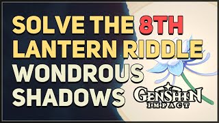 Solve the 8th lantern riddle Genshin Impact