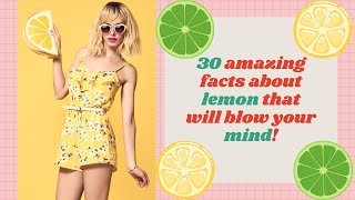 30 amazing facts about lemon that will blow your mind! by Summary Facts 75 views 9 months ago 4 minutes, 51 seconds