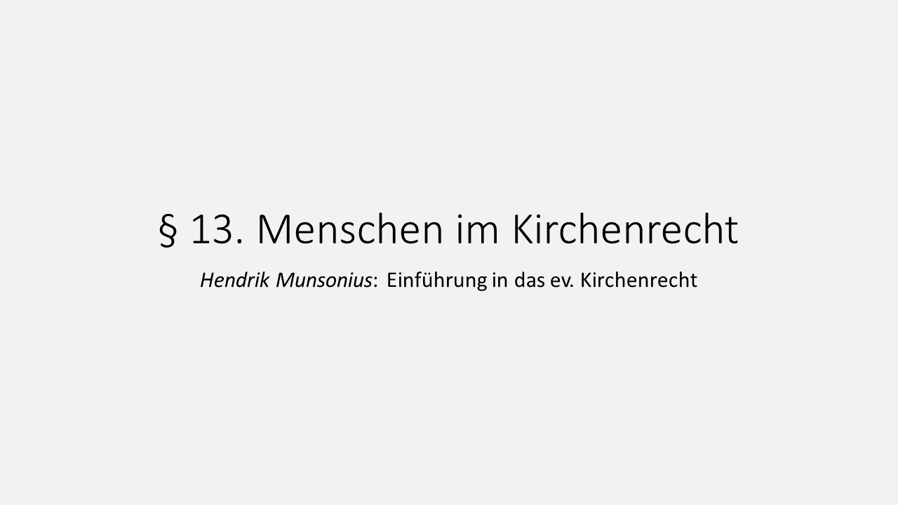 Kirchenrecht 13: Menschen im Kirchenrecht