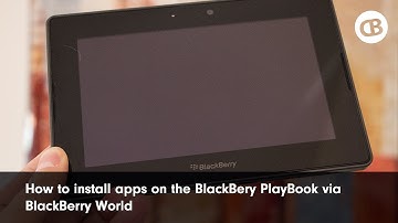 How to Install Apps on the BlackBerry PlayBook via BlackBerry App World