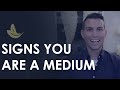 Signs you are a medium