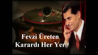 *Fevzi Üreten ♪♪♪ Karardı Her Yer