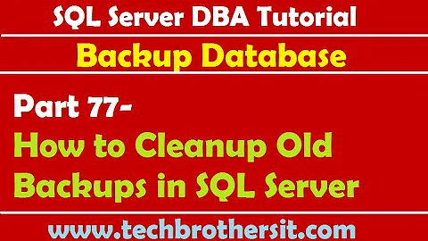 SQL Server DBA Tutorial 77-How to Cleanup Old Backups in SQL Server