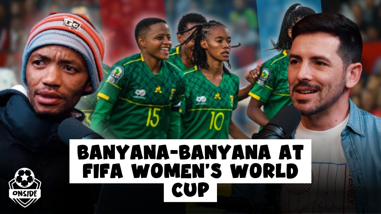 Banyana At FIFA Women s World Cup DSTV Premiership Is Back banyana-at-fifa-women-s-world-cup-dstv-premiership-is-back