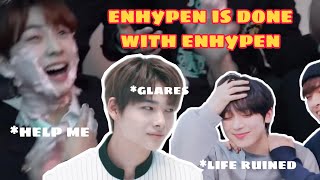 ENHYPEN IS JUST BEING DONE WITH ENHYPEN