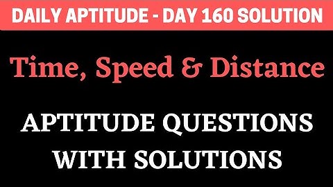 Time Speed & Distance Aptitude Questions | Daily Aptitude - Day 160 | BiNaRiEs