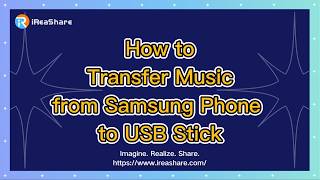 How to Transfer Music from Samsung Phone to USB Stick Fast