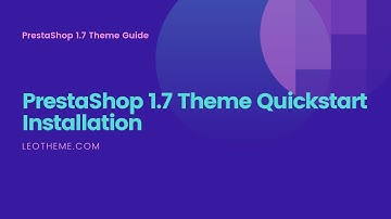 PrestaShop 1.7 Theme Installation Guide || Leotheme | Quickstart Installation