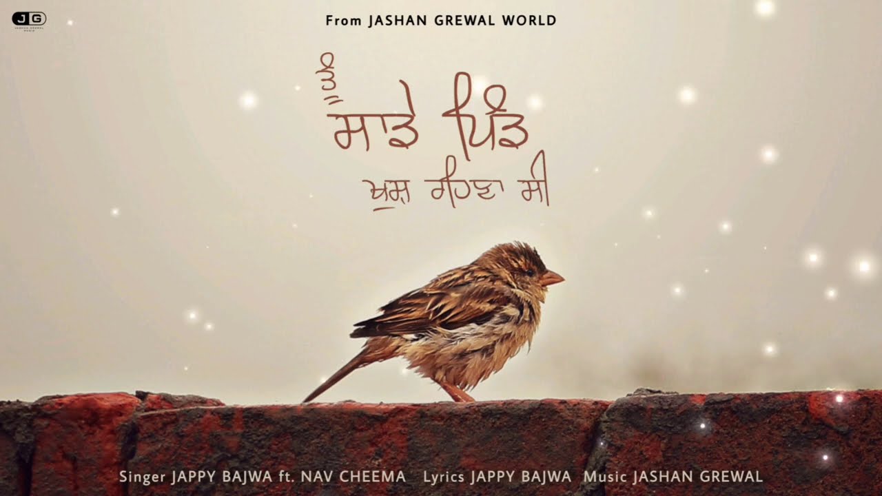 Jappy Bajwa   TU SADE PIND KHUSH REHNA C ft Nav Cheema  Jashan Grewal  New Punjabi Song 2021