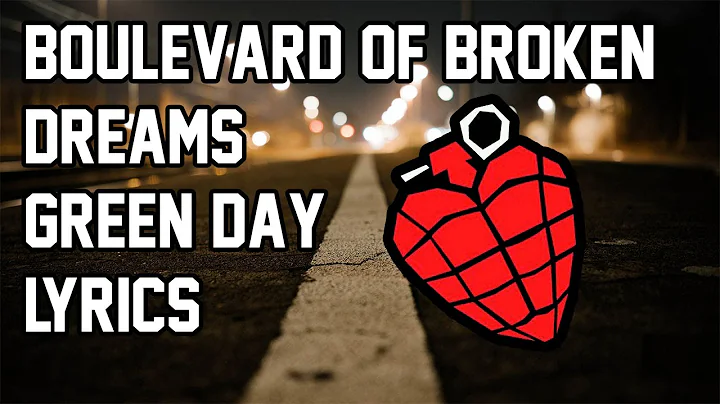 Green Day - Boulevard Of Broken Dreams (Lyric Video)