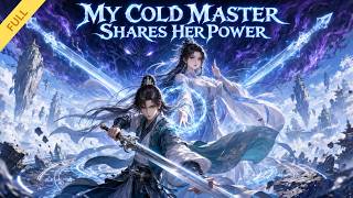 【FULL】⚔️ My Cold Master Shares Her Power With Me… Now We Slay Demons Together