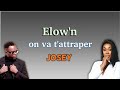 Elow'n feat Josey On va t'attraper (paroles/lyrics)