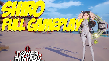 [SSR] SHIRO TOWER OF FANTASY FULL GAMEPLAY + IN BATTLE
