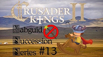 Crusader Kings 2 - 769 Yabguid Succession Series #13