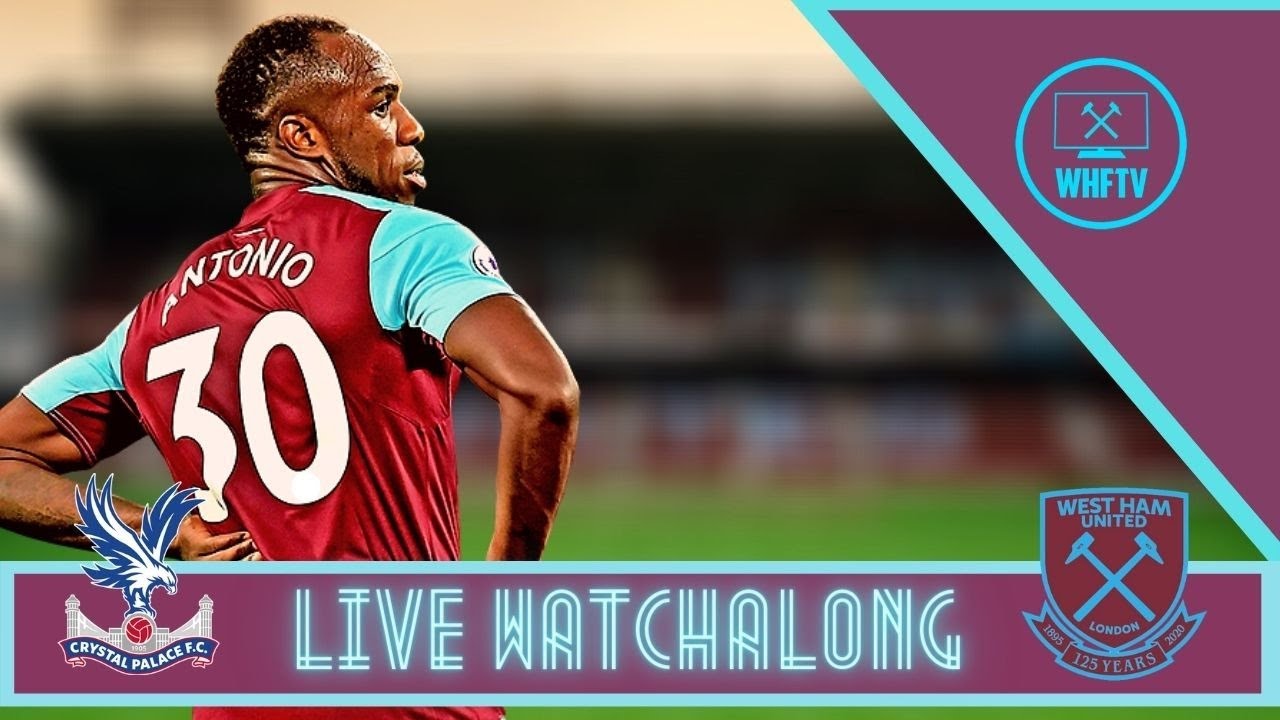 Crystal Palace VS West Ham LIVE Watch Along!!! YouTube