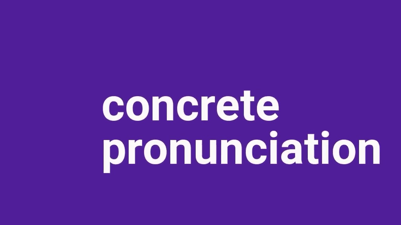 pronunciation of concrete YouTube