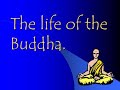 THE LIFE OF THE BUDDHA