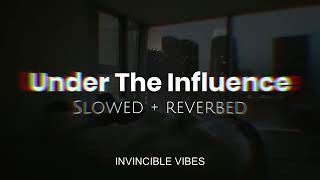 Under The Influence - Chris Brown | Slowed   Reverbed | Attractive Playlist🥵❤