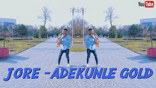 Adekunle Gold - Jore ft. Kizz Daniel (Saxophone Cover) | Damy Sax