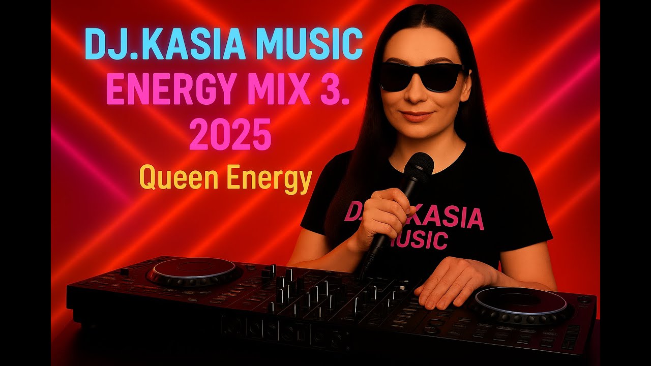 Dj.Kasia Music - Energy MIX 3.  2025