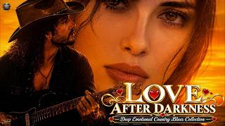 LOVE AFTER DARKNESS– Deep Emotional Country Blues 2026 | Heartbreak & Nostalgia