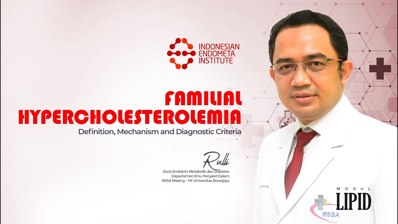 MODUL LIPID- FAMILIAL HYPERCHOLESTEROLEMIA- dr. Rulli R., SpPD, K-EMD #endometa #komplikasidiabetes