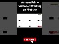 Amazon Prime Video Not Working on FireStick #shorts #shortvideo #amazonfiretv #amazonfiretvstick