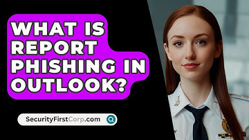 What Is Report Phishing In Outlook? - SecurityFirstCorp.com