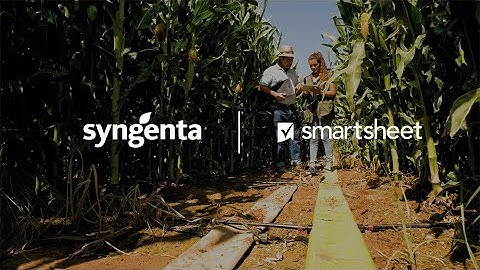 How Syngenta makes data-driven decisions with Smartsheet