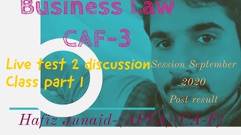 B law Test discussin class test 2 part 1/CAF-3/Hafiz Junaid-APFA,CA(f)/September 2020 batch