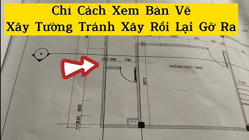Cách Đọc Bản Vẽ Xây Dựng p15 Mặt Bằng Xây Tường Chi tiết cụ thể |Góc Xây Dựng Thi công xây dựng