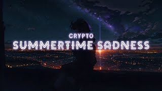 Crypto - Summertime Sadness [Lyrics]