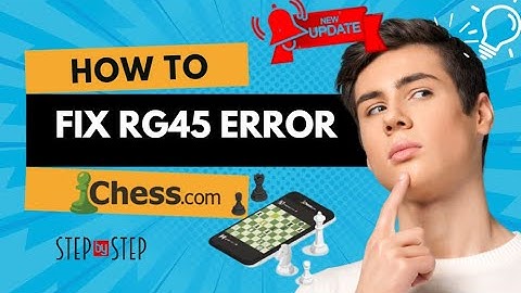 How to Fix RG45 Error on Chess.com (Quick and Easy)