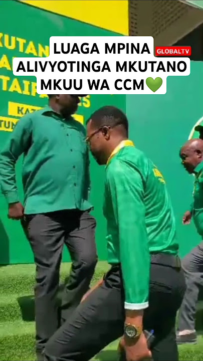 💚LUAGA MPINA ALIVYOTINGA MKUTANO MKUU WA CCM💚🔥 #globaltv #mpina #ccm #breaking #trending #live