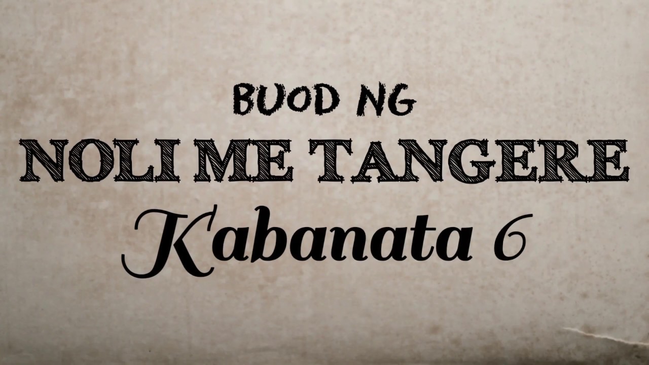 Noli Me Tangere - Kabanata 6 (Buod) - YouTube