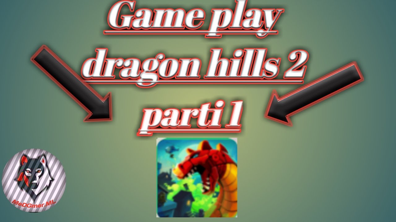 Game play dragon hills 2 part 1 YouTube