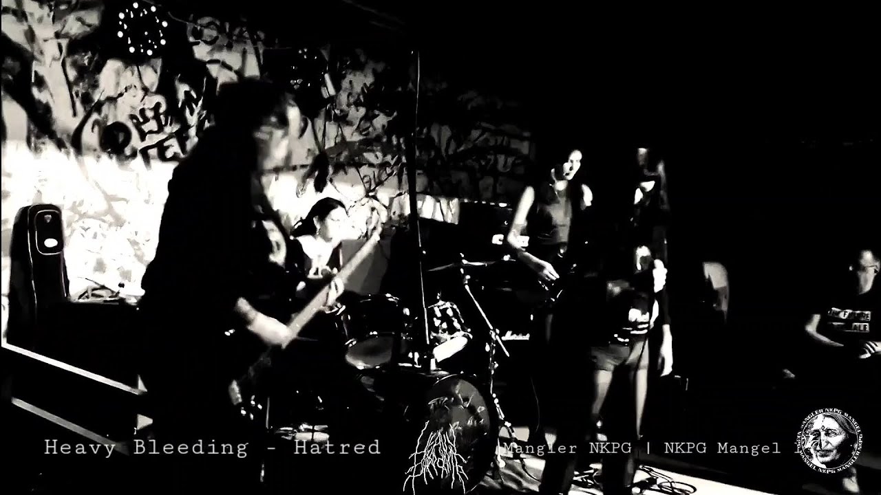 HEAVY BLEEDING - Hatred // If You Try, You Die. NKPG Mangel 2
