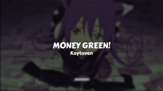 "money green, money's all I need" | Kaytoven - MONEY! [Slowed]  // Sub. Español