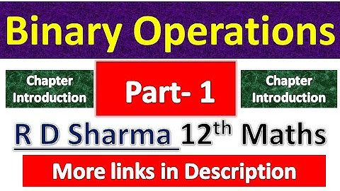 Binary Operation | R D Sharma Class 12th Maths Solution | Dhanpat Rai Publication | Chapter 3 | P 1