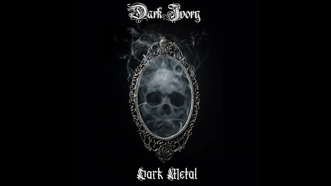 Watch Dark Ivory - Dark Metal on YouTube Watch Dark Ivory - Dark Metal on YouTube